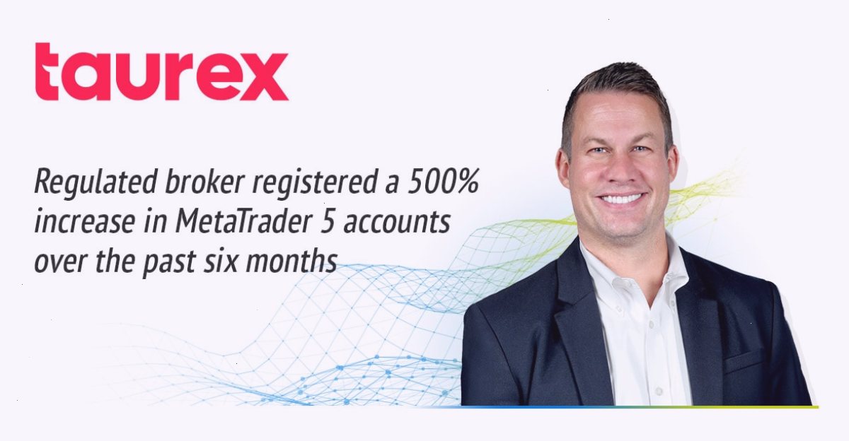 过去六个月，Taurex的MetaTrader 5账户注册数增长了500%